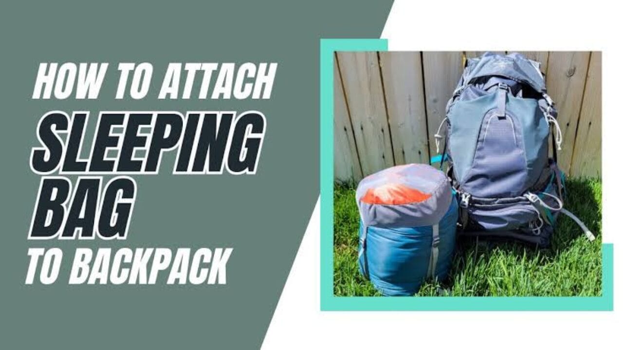 Attach sleeping bag to backpack